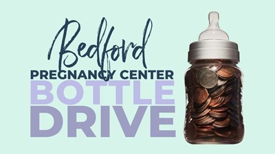 Bedford Pregnancy Center Bottle Drive