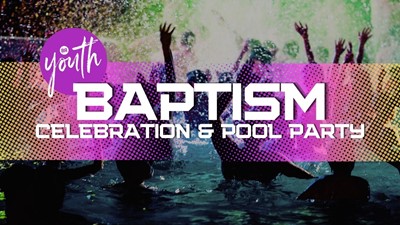 BR Youth Baptism Celebration & Pool Party