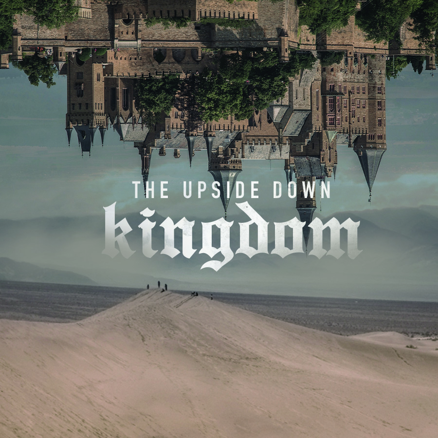 The Upside Down Kingdom