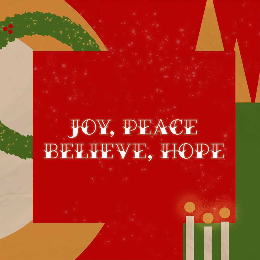 Joy, Peace, Believe, Hope